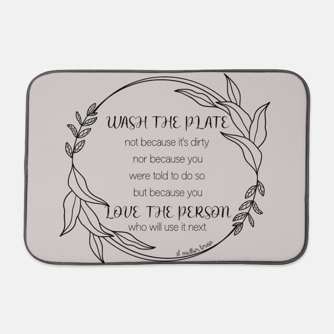 Dappled Designs Kitchen Wash The Plate St. Mother Teresa Quote Dish Dry Mat