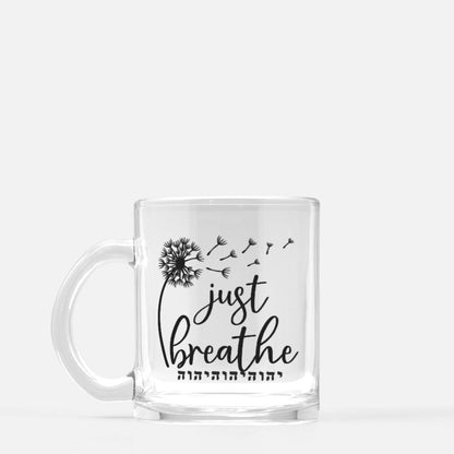 Dappled Designs Mugs Just Breathe YHWH Mug Glass