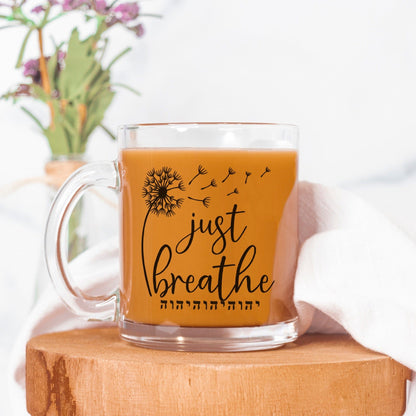 Dappled Designs Mugs Just Breathe YHWH Mug Glass