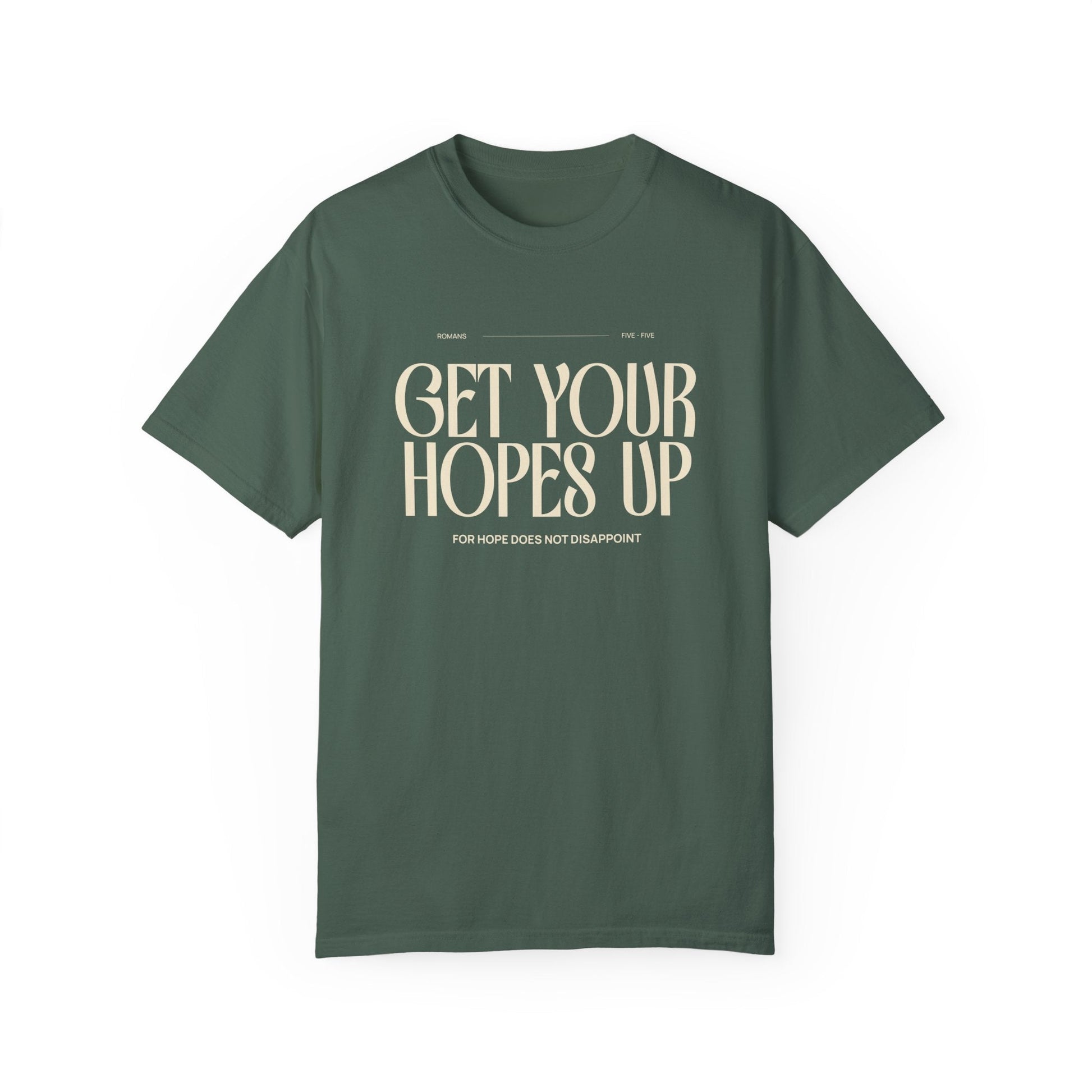 Printify T-Shirt Blue Spruce / S Get Your Hopes Up Comfort Colors T-Shirt