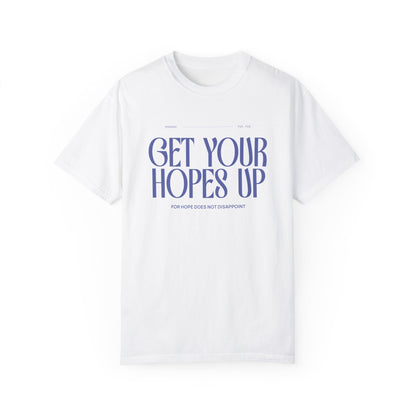 Printify T-Shirt White / S Get Your Hopes Up Comfort Colors T-Shirt